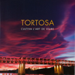 Tortosa. Cultiva l'art de Viure